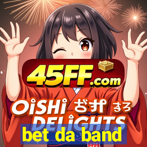 bet da band
